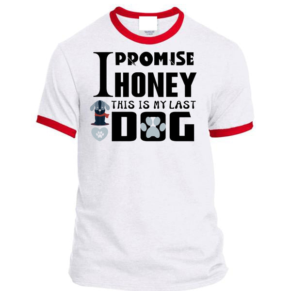 I Promise Honey This Is My Last Dog T Shirt, My Favorite T Shirt