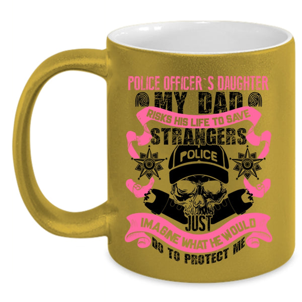 My Dad Protect Me Coffee Mug, Police Officer's Daughter Accent Mug