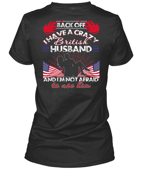 I Have A Cray British Husband T Shirt, Being A Wife T Shirt