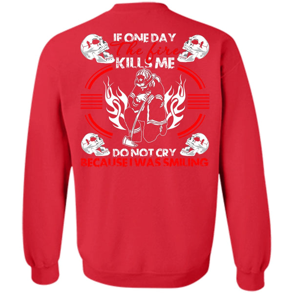 I Was Smiling T Shirt, I Love Firefighter Sweatshirt