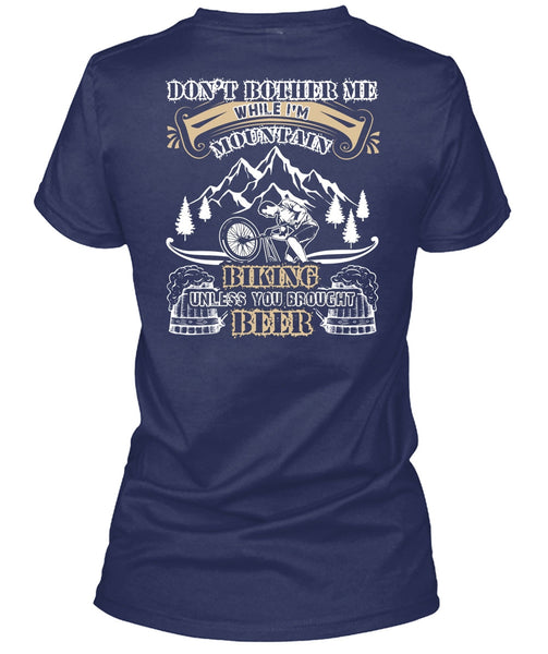 I'm Mountain Biking T Shirt, You Brought Beer T Shirt