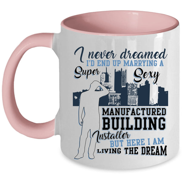 Marry Coffee Mug, Marrying A Manufactured Building Installer Accent Mug