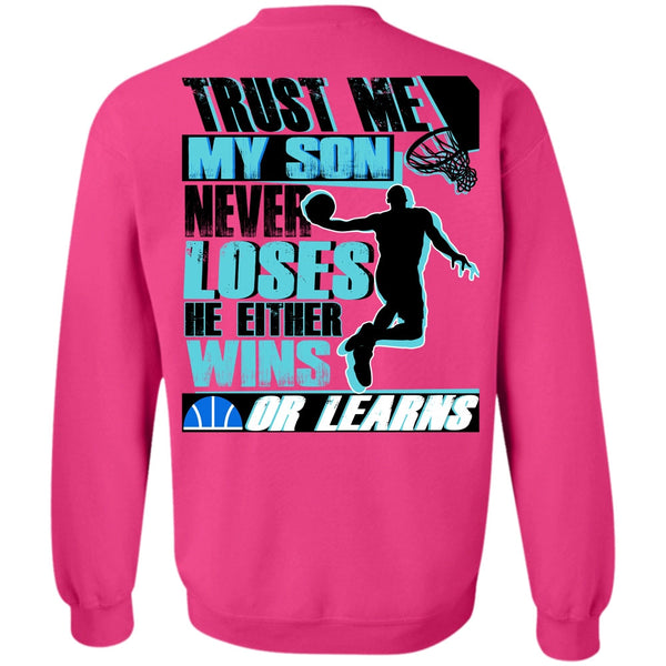 I Love Basketball T Shirt, My Son Never Loses Sweatshirt