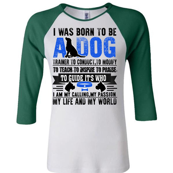 I Was Born To Be A Dog T Shirt, I Love My Dog T Shirt, Awesome T-Shirts