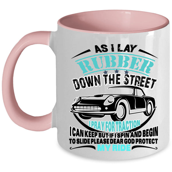 My Ride Coffee Mug, As I Lay Rubber Down The Street Accent Mug