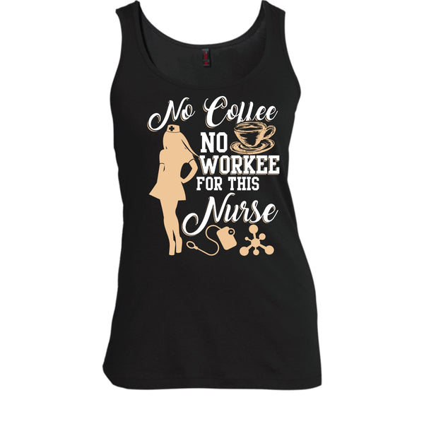 No Coffee No Workee T Shirt, For This Nurse T Shirt, Cool T Shirt