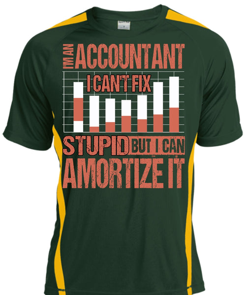I'm An Accountant T Shirt, I Can't Fix Stupid T Shirt, Cool Shirt