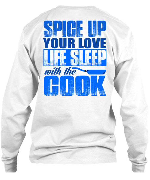 Life Sleep With The Cook T Shirt, I Love Cooking T Shirt