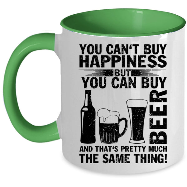 Beer Make Me Happy Coffee Mug, You Can Buy Beer Accent Mug