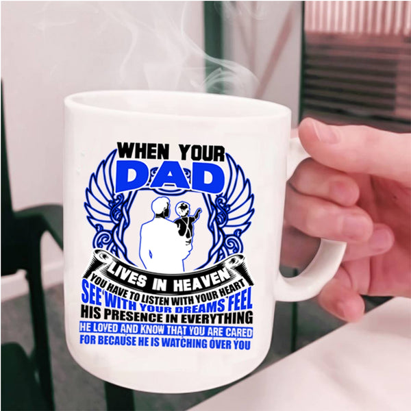 Awesome Dad Coffee Mug, When your Dad Lives In Heaven Cup