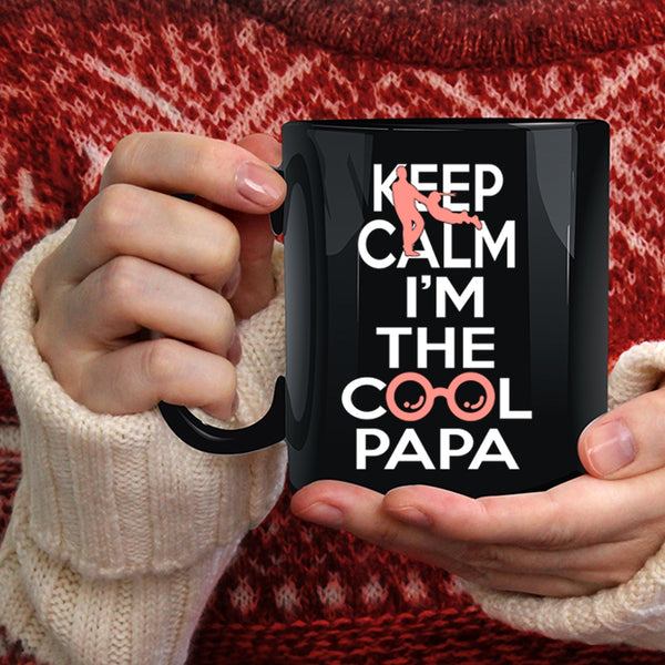 Keep Calm I'm The Cool Papa Coffee Mug, Cool Papa Coffee Cup