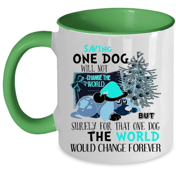 Cute Coffee Mug, Saving One Dog Will Not Change The World Accent Mug