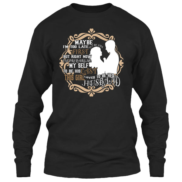 To Be His Last T Shirt, This Girl Loves To Be Her Husband T Shirt