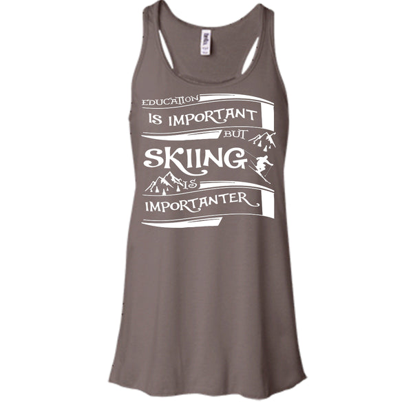 I Am A Cool Skiner T Shirt, Education Is Important But Skiing Is Importanter T Shirt, Cool T Shirt