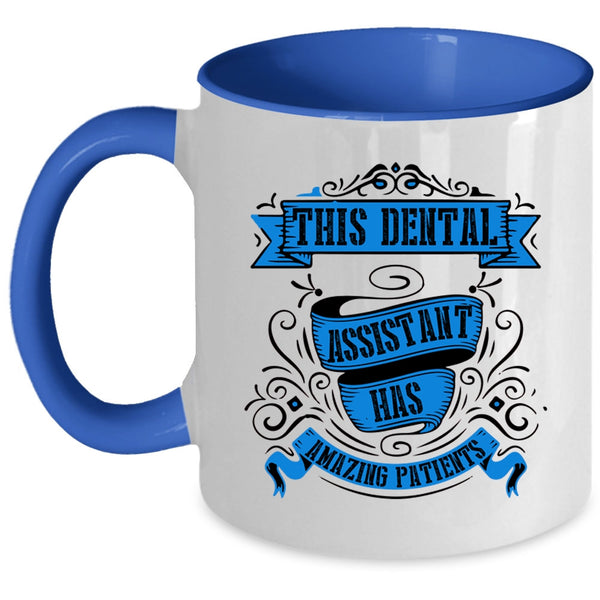 Lovely Coffee Mug, This Dental Assistant Has Amazing Patients Accent Mug