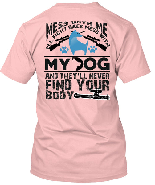 I'll Fight Back Mess With My Dog T Shirt, I Love My Dog T Shirt
