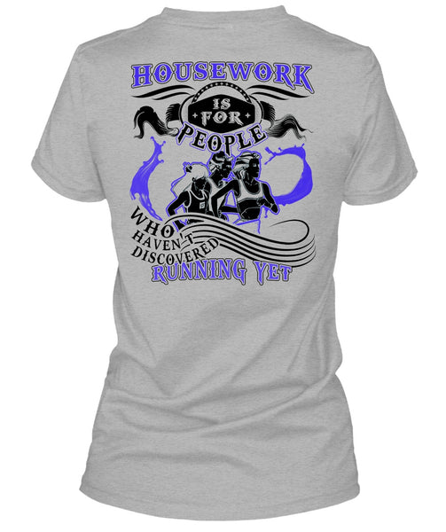 Housework Is For People T Shirt, I Love Running T Shirt