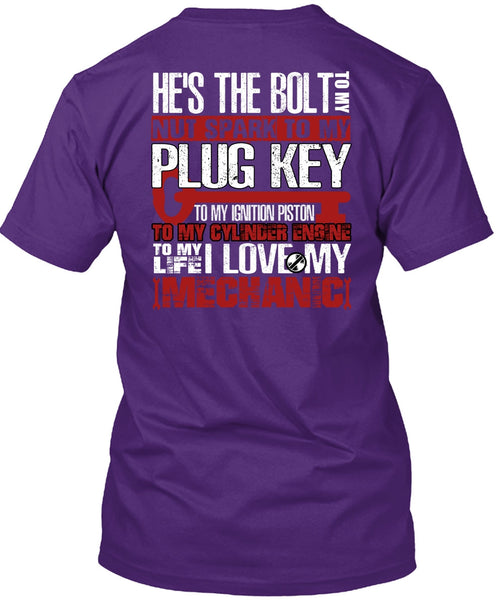 I Love My Mechanic T Shirt, To My Life T Shirt