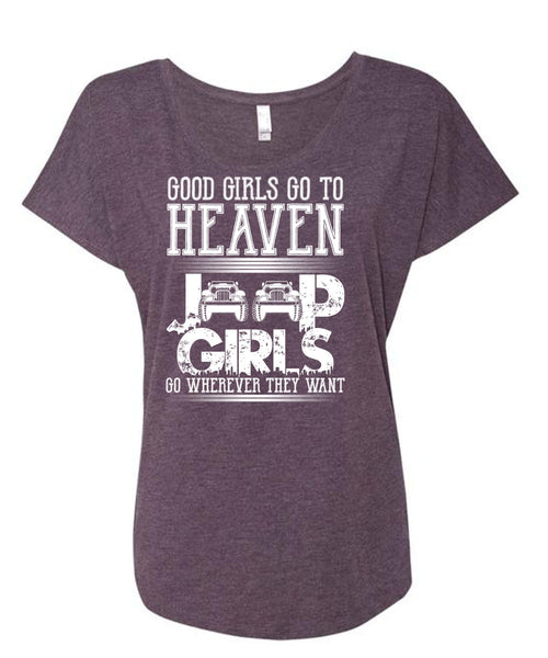 Good Girls Go To Heaven Jeep Girls T Shirt, Being A Driver T Shirt, Cool Shirt (Ladies' Triblend Dolman Sleeve)