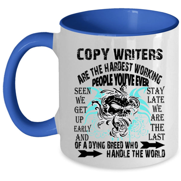 Cool Writers Coffee Mug, Copy Writers Are The Hardest Working Accent Mug