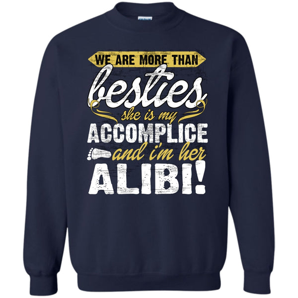 I'm Her Alibi T Shirt, She Is My Accomplice Sweatshirt