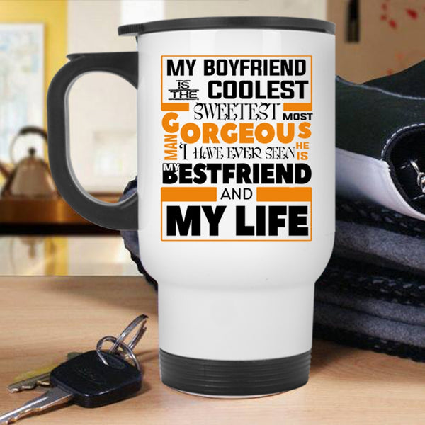 Lovely Travel Mug, My Boyfriend Is The Coolest Gorgeous Man Mug