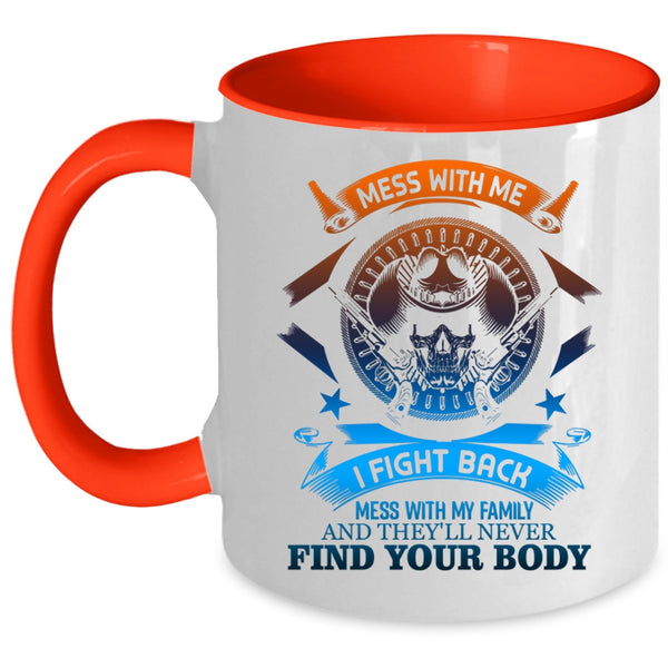 Cool Gift For My Husband Coffee Mug, Don't Mess With My Family Accent Mug