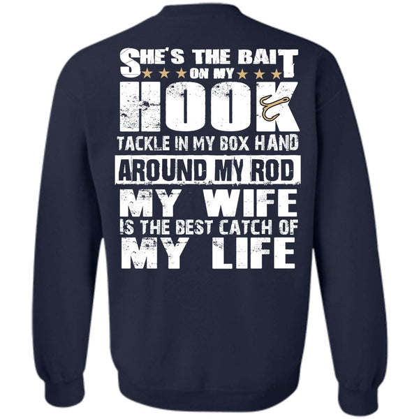 My Wife Is The Best Catch T Shirt, I Love Fishing Sweatshirt