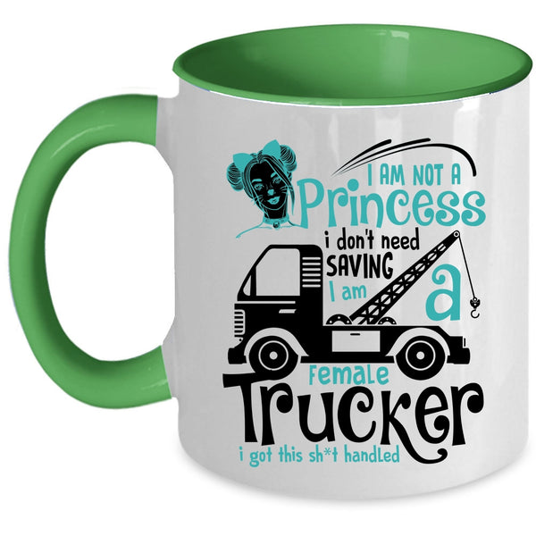 I Am A Female Trucker Coffee Mug, I Am Not A Princess Accent Mug