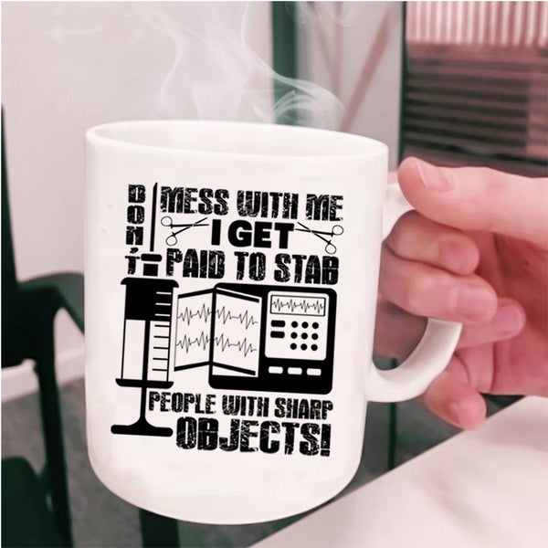 I'm A Nurse Coffee Mug, Don't Mess With Me Cup