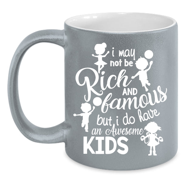 I Do Have An Awesome Kids Coffee Mug, Cool Parent Coffee Cup