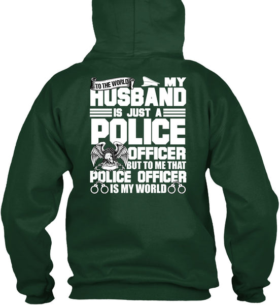 My Husband Is Just A Police Officer T Shirt, Being A Police T Shirt
