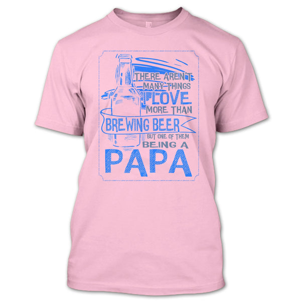 I Love More Than Brewing Beer T Shirt, Drinking Dad T Shirt