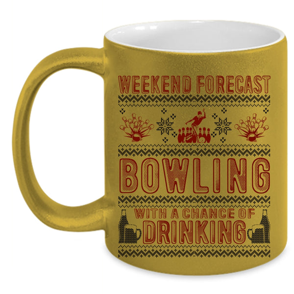 Chance Of Drinking Coffee Mug, Weekend Forecast Bowling Accent Mug