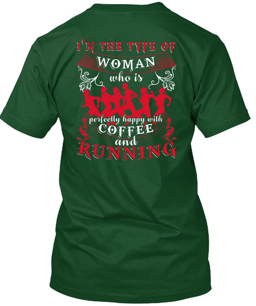 Coffee And Running T Shirt, I'm The Type Of Woman T Shirt