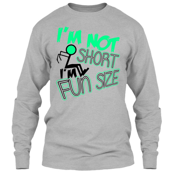 I'm Not Short T Shirt, Funny T Shirt