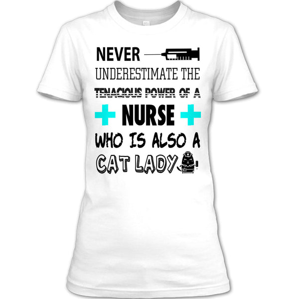 Never Underestimate T Shirt, Who Is Also A Cat Lady T Shirt