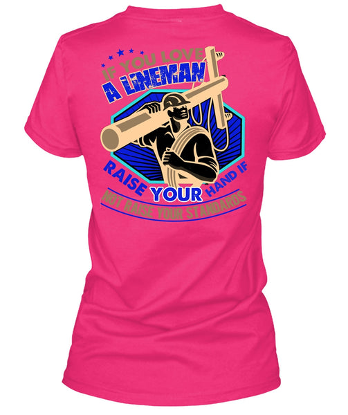 You Love A Lineman T Shirt, I Love Lineman T Shirt