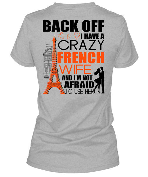 I Have A Crazy French Wife T Shirt, I Love French T Shirt