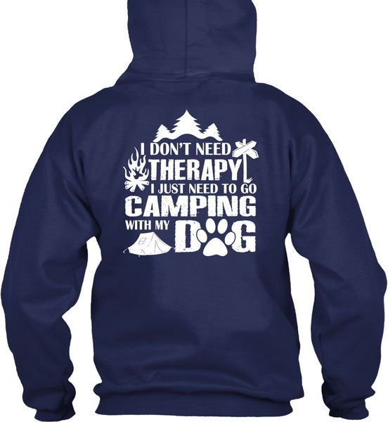 I Just Need To Go Camping With My Dog T Shirt, I Don't Need Therapy T Shirt
