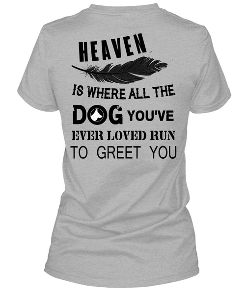 Heaven Is Where All The Dog T Shirt, Favorite T Shirt