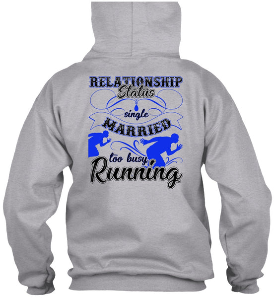 Married Too Busy Running T Shirt, Being A Runner T Shirt