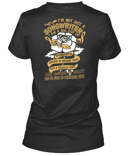 I'm Not Just A Songwriter T Shirt, Being A Writer T Shirt
