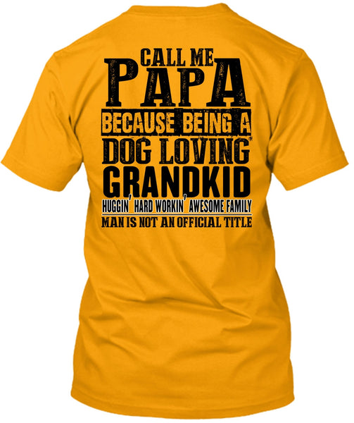 Call Me Papa T Shirt, I Love Papa T Shirt