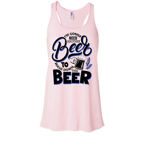 I'm Gonna Need Another Beer T Shirt, Coolest Beer Drinker Tank Top