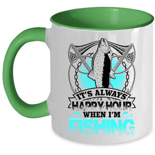 Funny Fisher Coffee Mug, It's Always Happy Hour When I'm Fishing Accent Mug