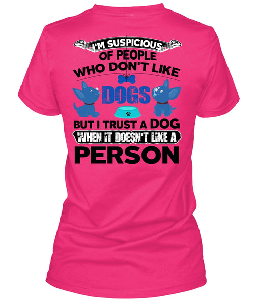 I Trust A Dog T Shirt, I Love My Dog T Shirt