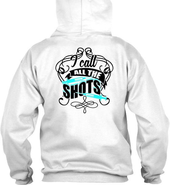 I Call All The Shots T Shirt, I Love Doctor T Shirt