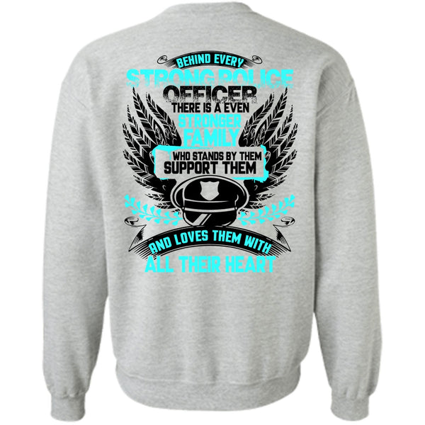 I Love Police T Shirt, Behind Every Strong Police Officer Sweatshirt