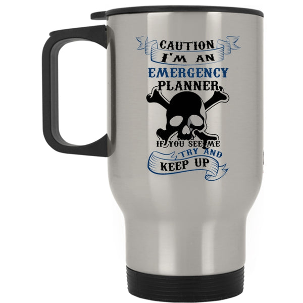Cool Emergency Planner Travel Mug, I'm An Emergency Planner Mug